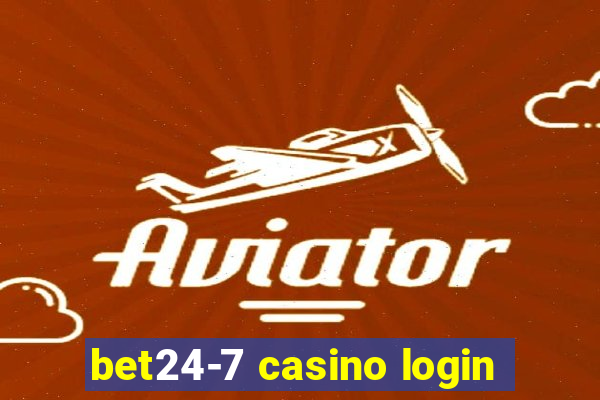 bet24-7 casino login