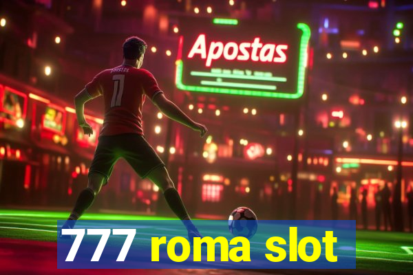 777 roma slot