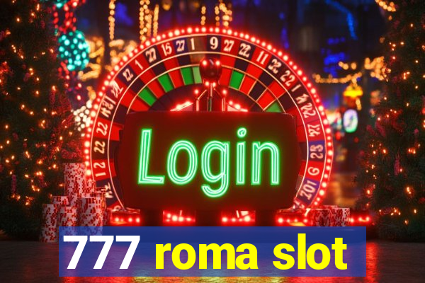 777 roma slot