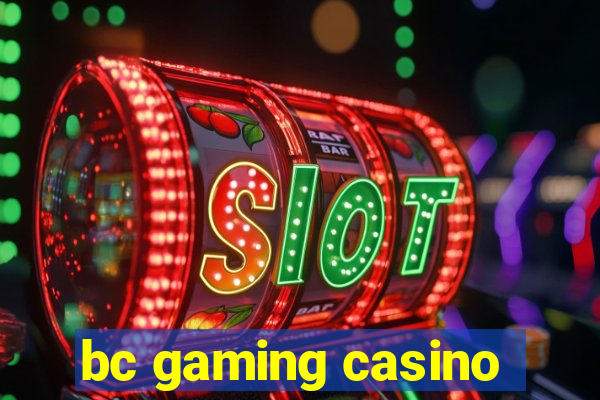 bc gaming casino