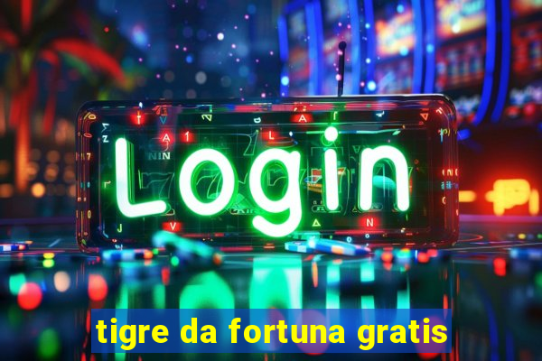 tigre da fortuna gratis