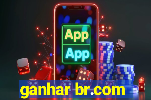 ganhar br.com