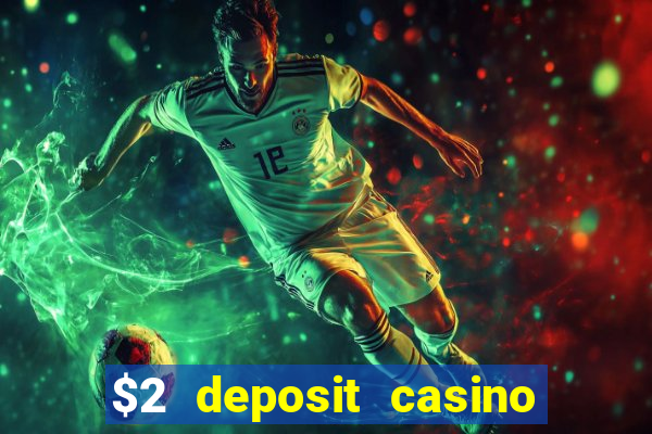 $2 deposit casino nz 2021