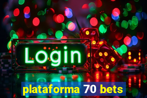 plataforma 70 bets