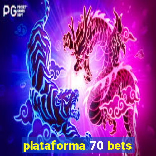 plataforma 70 bets