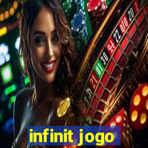 infinit jogo