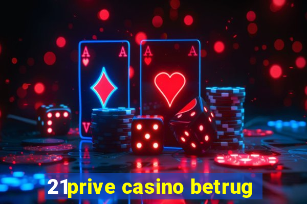 21prive casino betrug