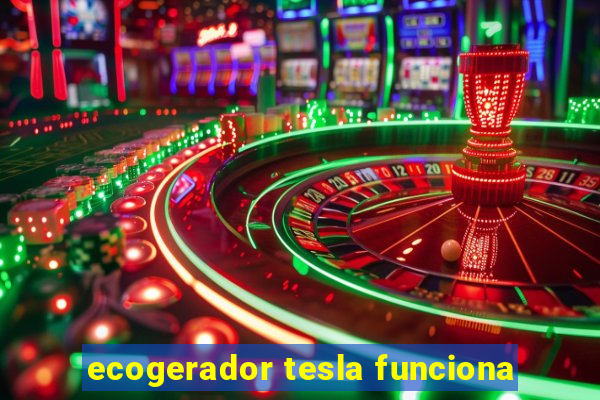 ecogerador tesla funciona