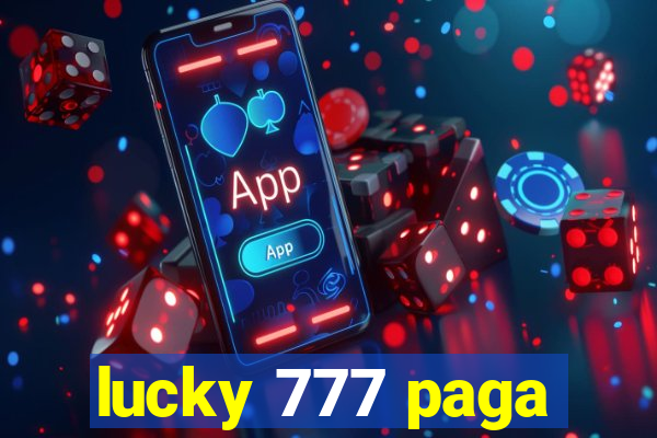 lucky 777 paga