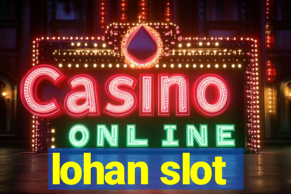 lohan slot