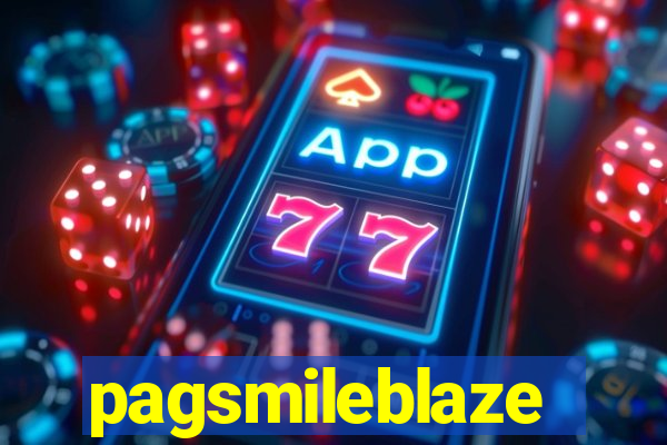 pagsmileblaze