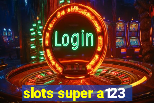 slots super a123