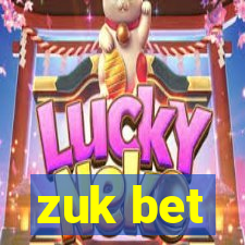 zuk bet