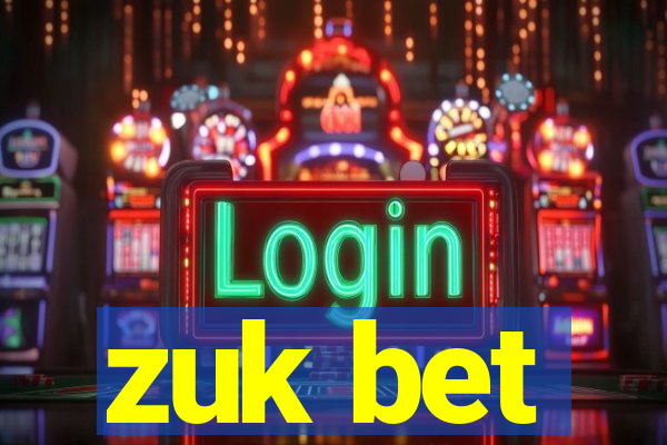 zuk bet