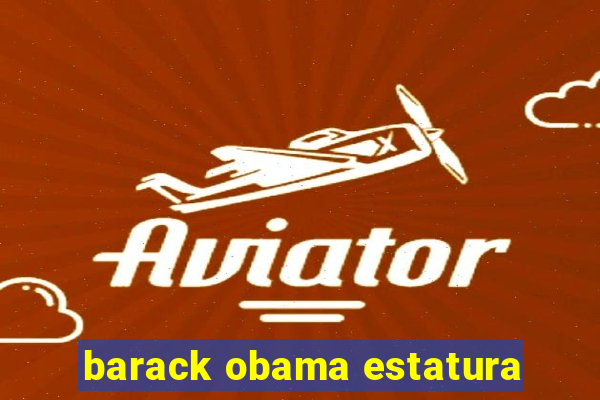 barack obama estatura