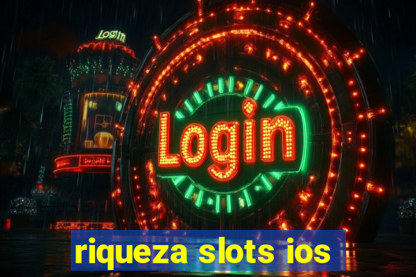 riqueza slots ios