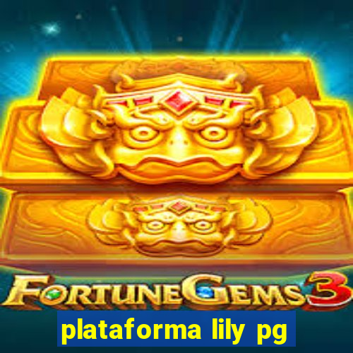 plataforma lily pg