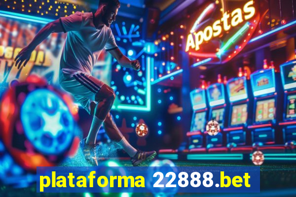 plataforma 22888.bet