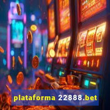 plataforma 22888.bet