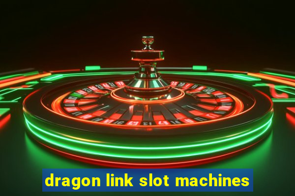 dragon link slot machines