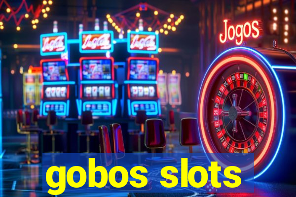 gobos slots