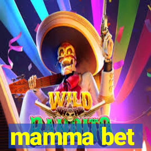 mamma bet