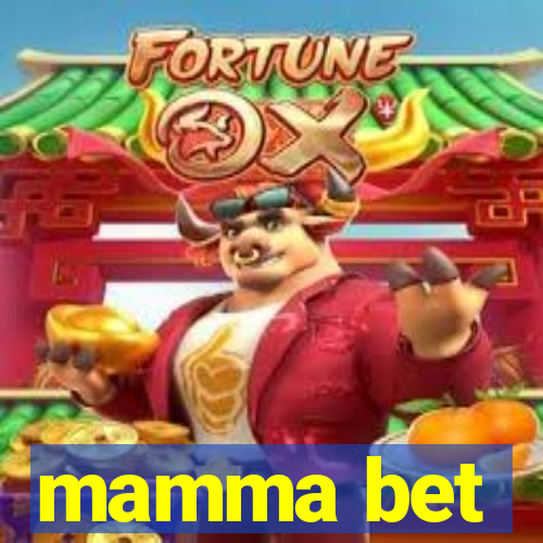 mamma bet