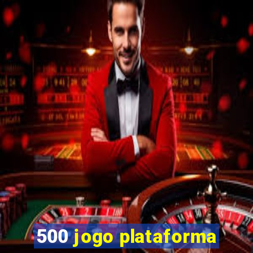 500 jogo plataforma