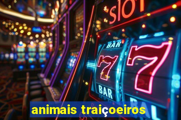 animais traiçoeiros