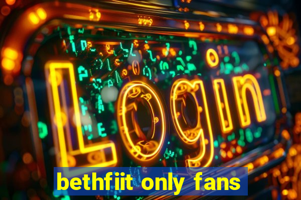 bethfiit only fans