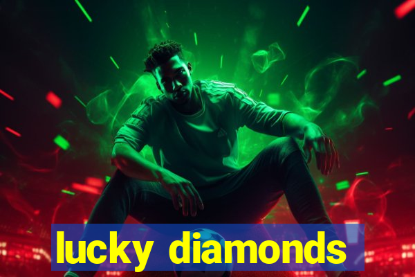 lucky diamonds