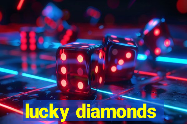 lucky diamonds