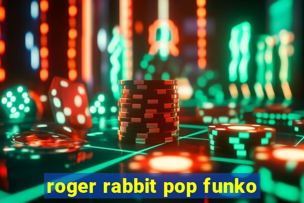 roger rabbit pop funko