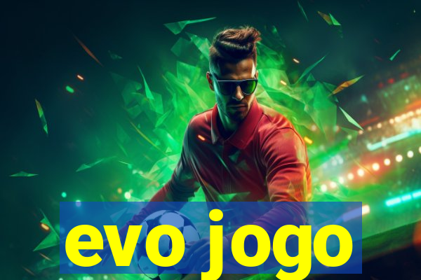 evo jogo