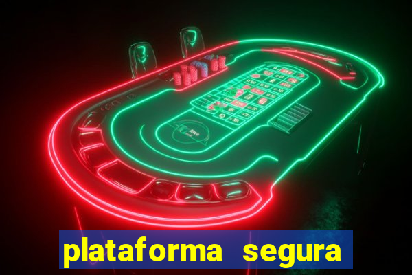 plataforma segura para jogar