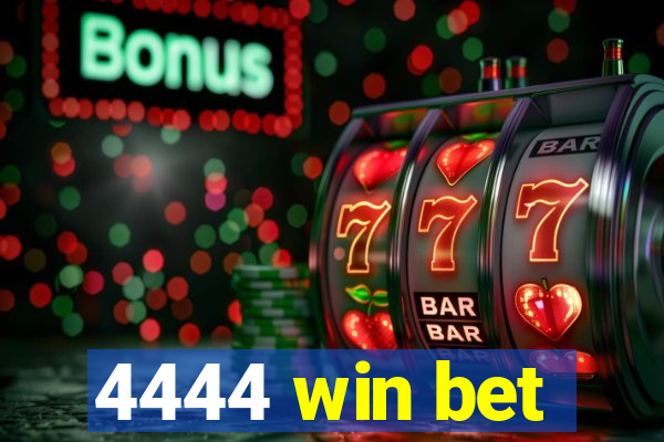 4444 win bet