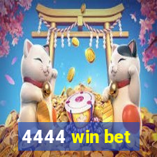 4444 win bet