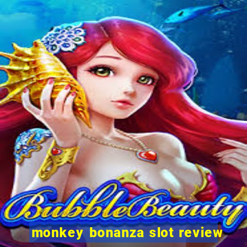 monkey bonanza slot review