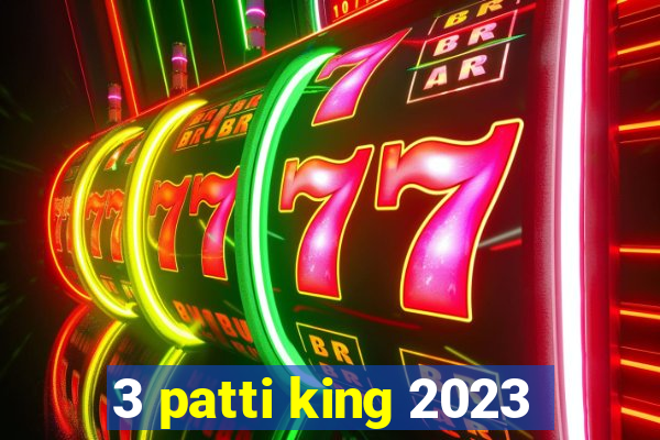 3 patti king 2023