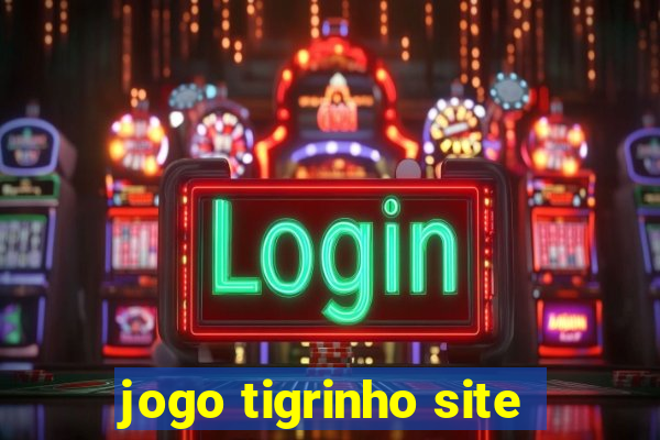 jogo tigrinho site