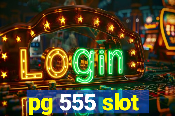 pg 555 slot