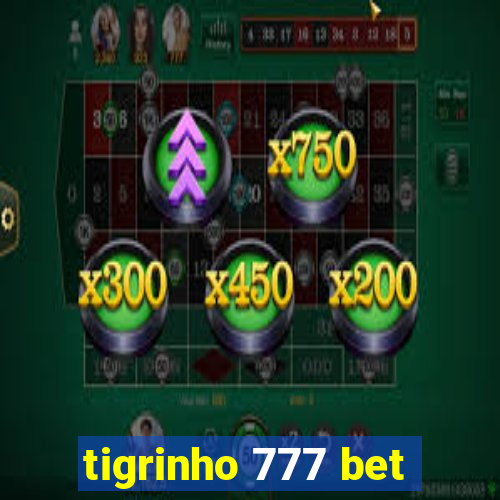 tigrinho 777 bet