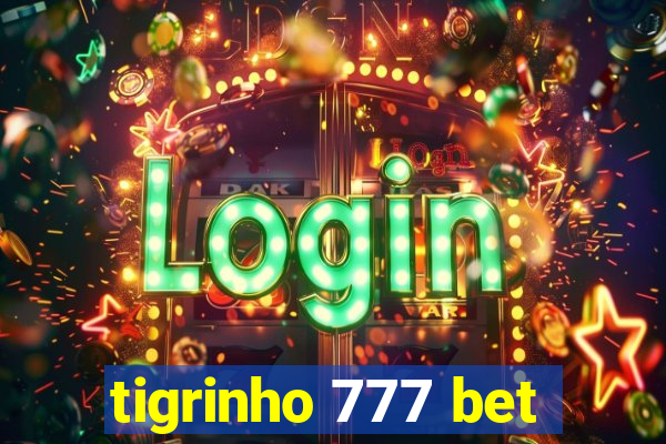 tigrinho 777 bet