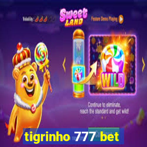 tigrinho 777 bet