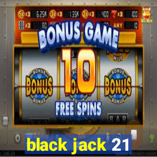 black jack 21