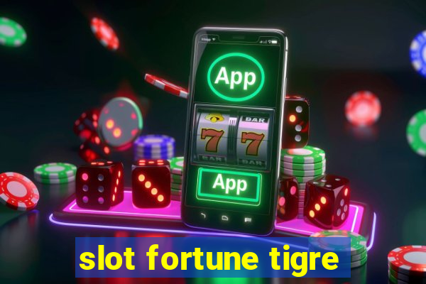 slot fortune tigre