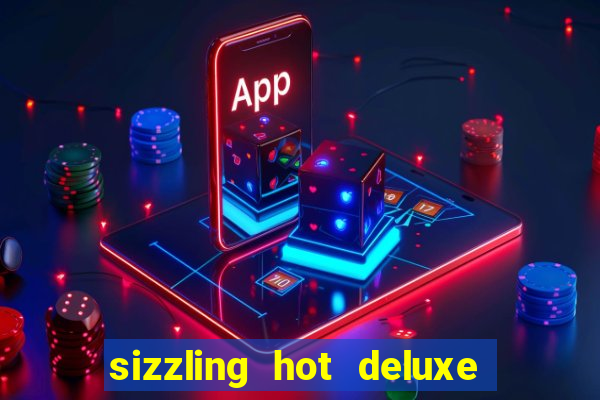 sizzling hot deluxe slot schweiz