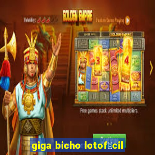 giga bicho lotof谩cil