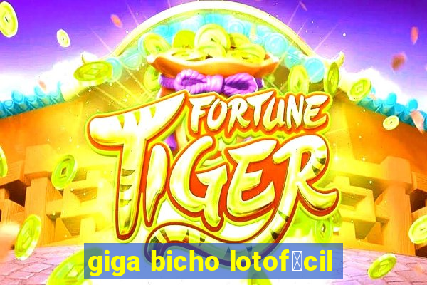 giga bicho lotof谩cil