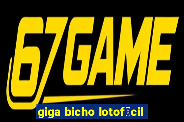 giga bicho lotof谩cil